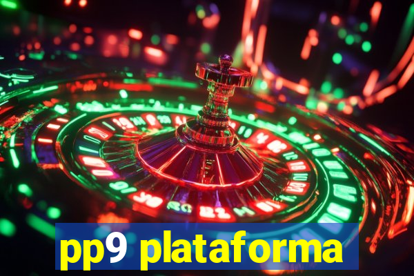 pp9 plataforma